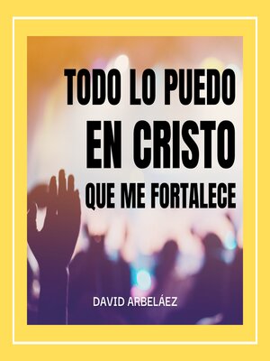 cover image of Todo lo Puedo en Cristo que me Fortalece